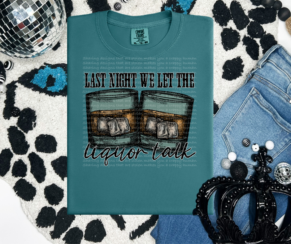 Liquor talk-DTF TRANSFER (LDC/F23)