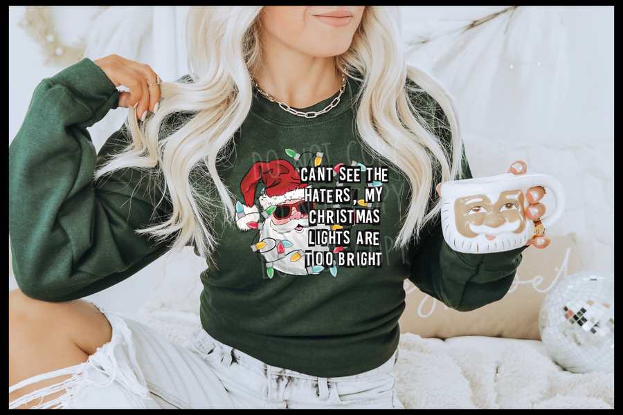 Cant see my Haters, My Christmas lights are to bright- DTF TRANSFER (RTD)