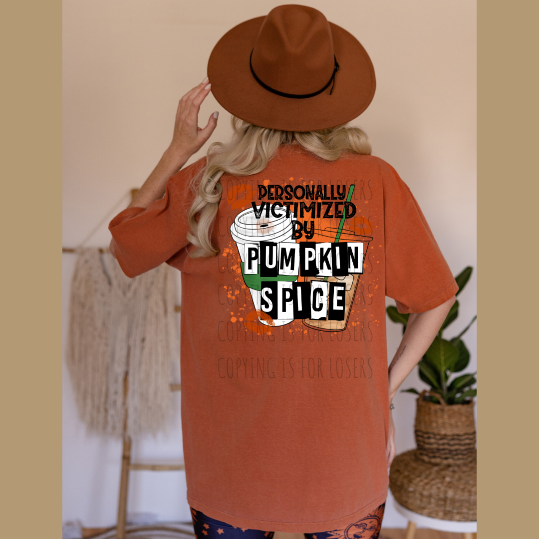 Personally victimized by Pumpkin Spice - DTF TRANSFER ONLY (SDDD)