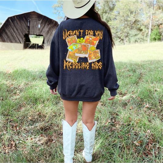 Weren't for you meddling kids - DTF TRANSFER (MMDD, Perfectly Wicked Bundle)