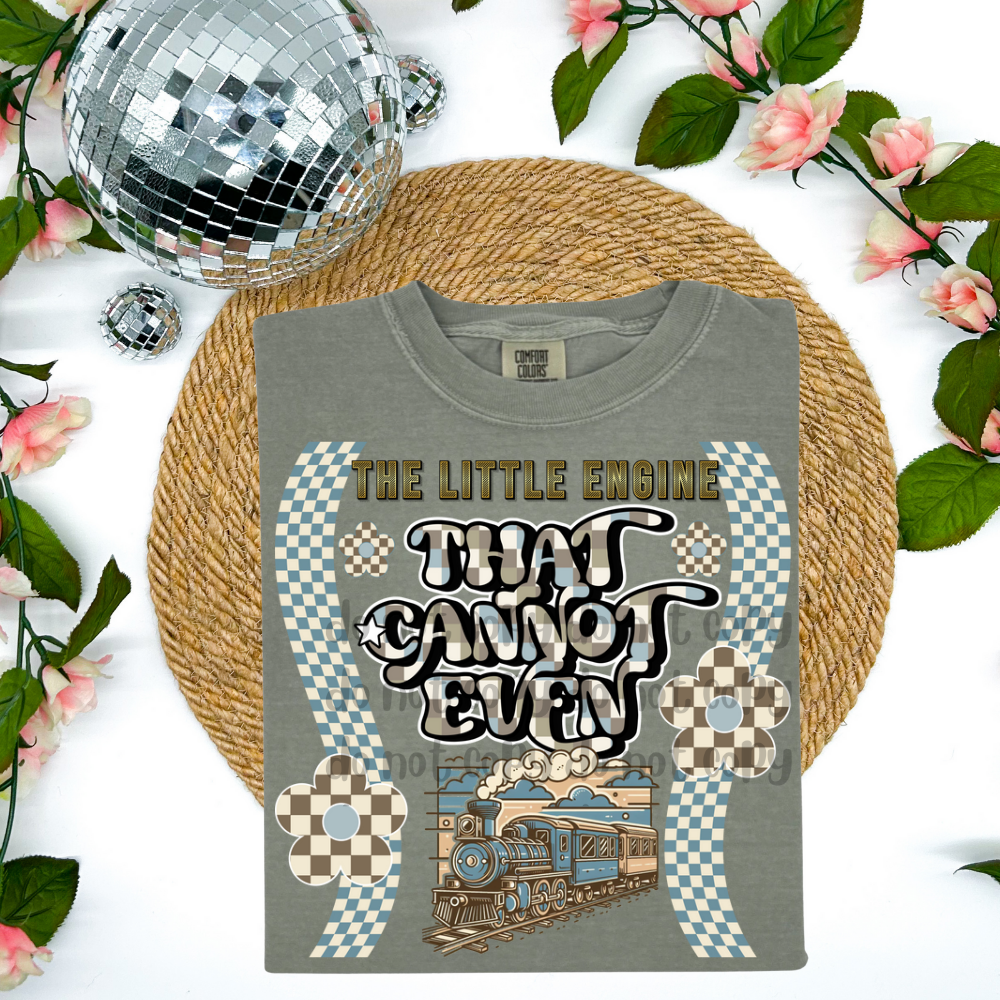 The little engine that cannot even - DTF TRANSFER