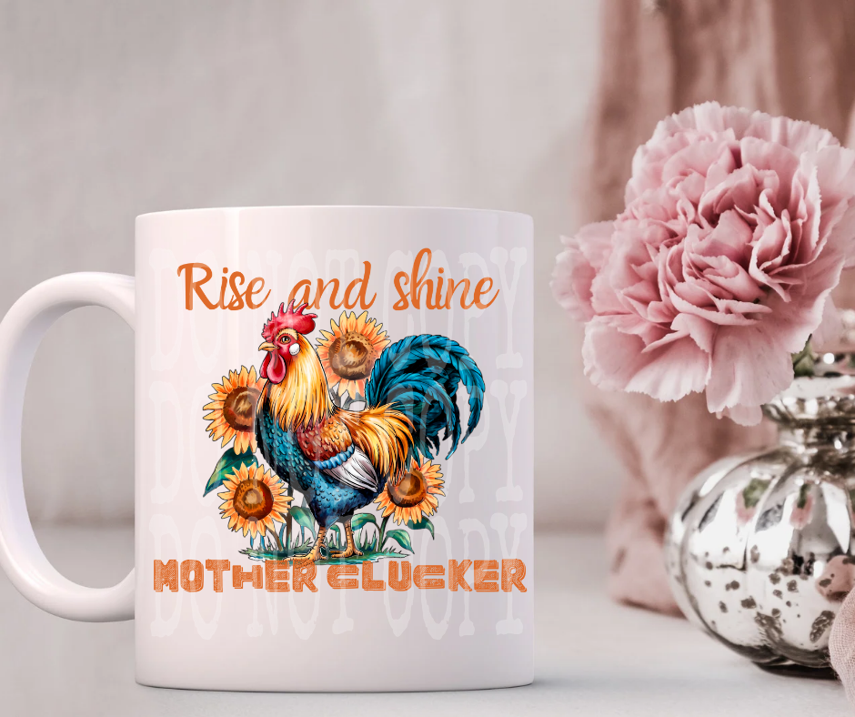 Rise and shine mother clucker-UV dtf decal (SFD)