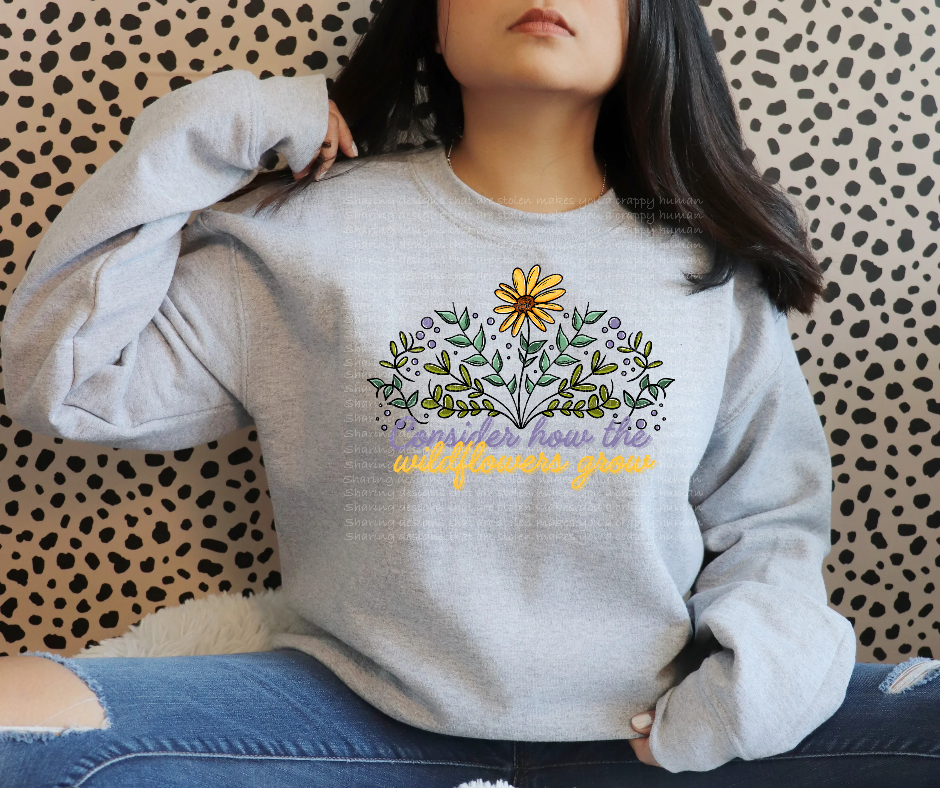 Consider how the wildflowers grow-DTF TRANSFER (SFD)