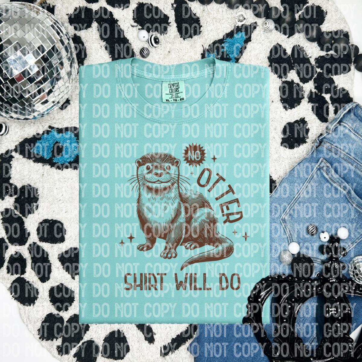 No otter shirt will do(CHOOSE YOUR COLOR)-DTF TRANSFER (CFD)
