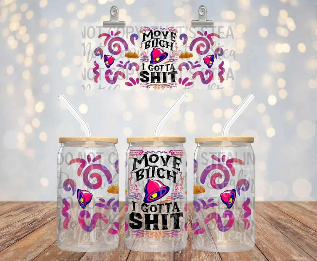 Move bitch- UV dtf wrap 16oz libby -(CSA)