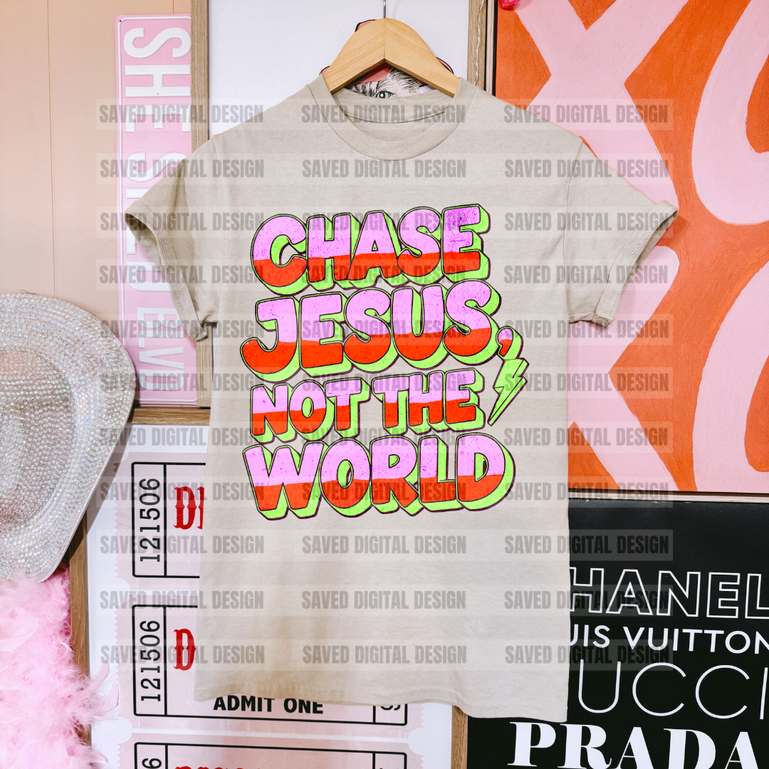 Chase Jesus not the world - DTF TRANSFER (SDD/KD faith Collab)