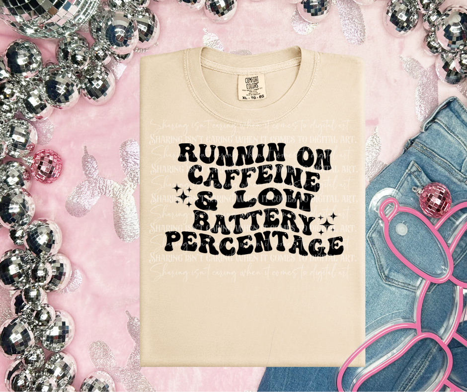 Caffeine & low battery-DTF TRANSFER (LDC/F23)