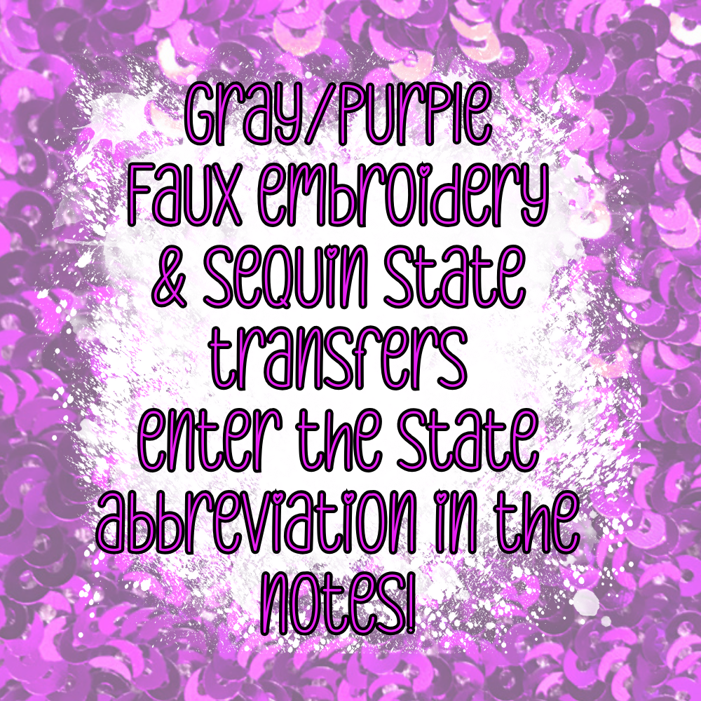 Purple sequin gray embroidery CUSTOM STATE TRANSFERS - DTF ONLY