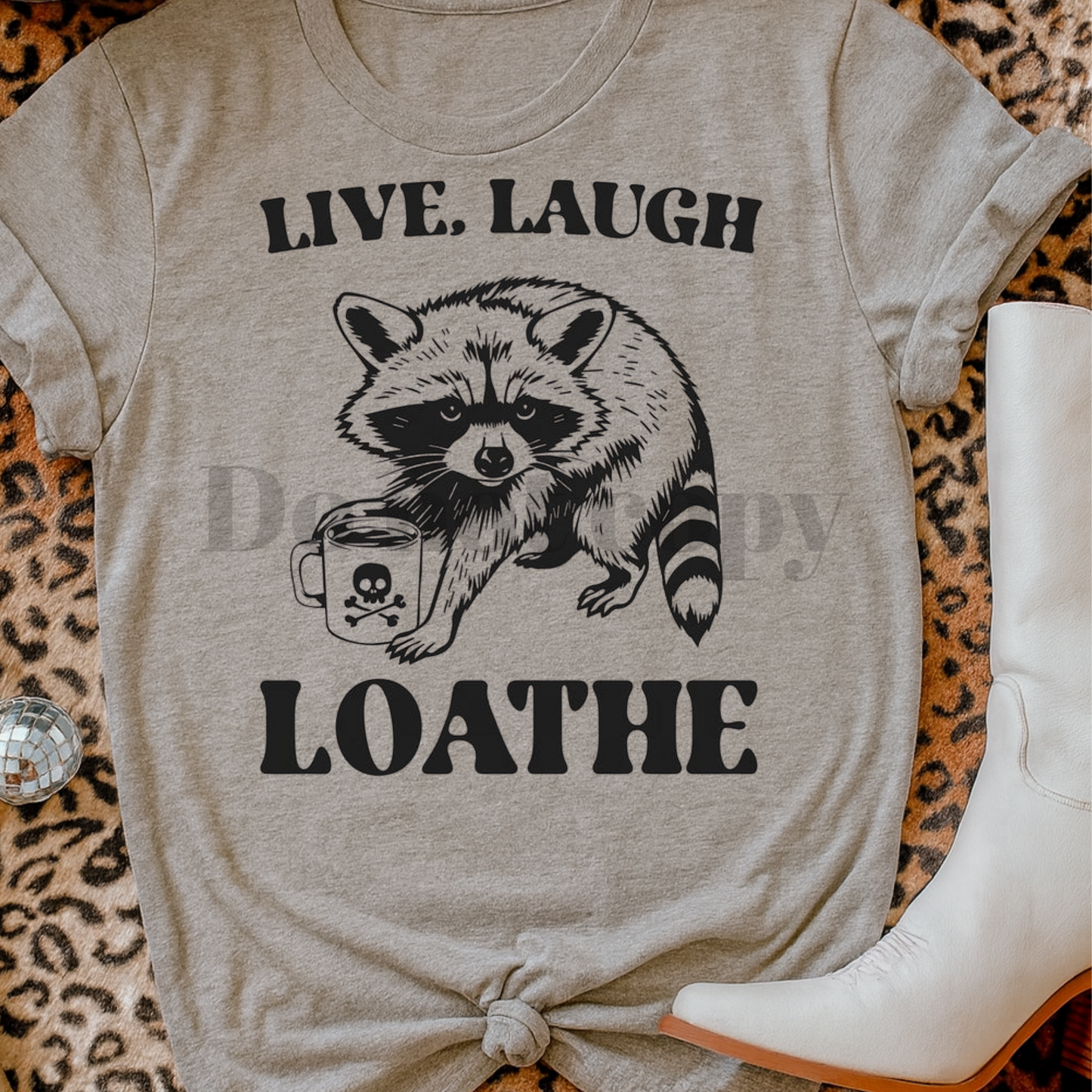 Live laugh loathe raccoon - DTF TRANSFER
