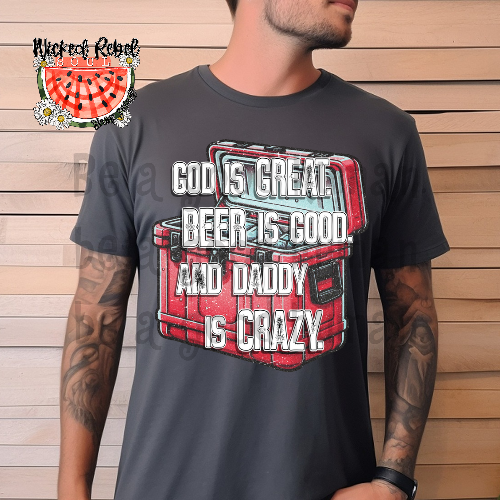 God is great beer is good Daddy is crazy WHITE - DTF TRANSFER (CCD)