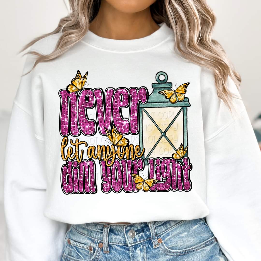 Never let anyone dim your light faux sequin - DTF TRANSFER (KD collab)