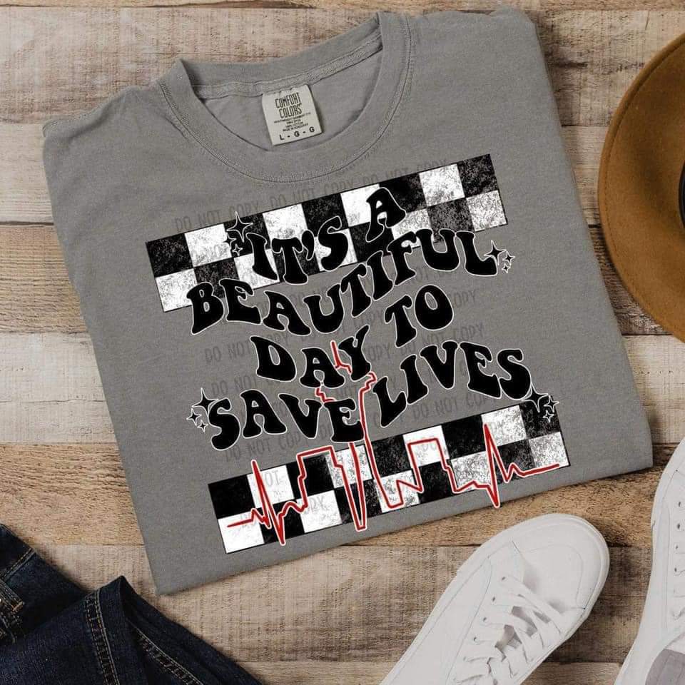 It's a beautiful day to save lives - DTF TRANSFER (CSv2)