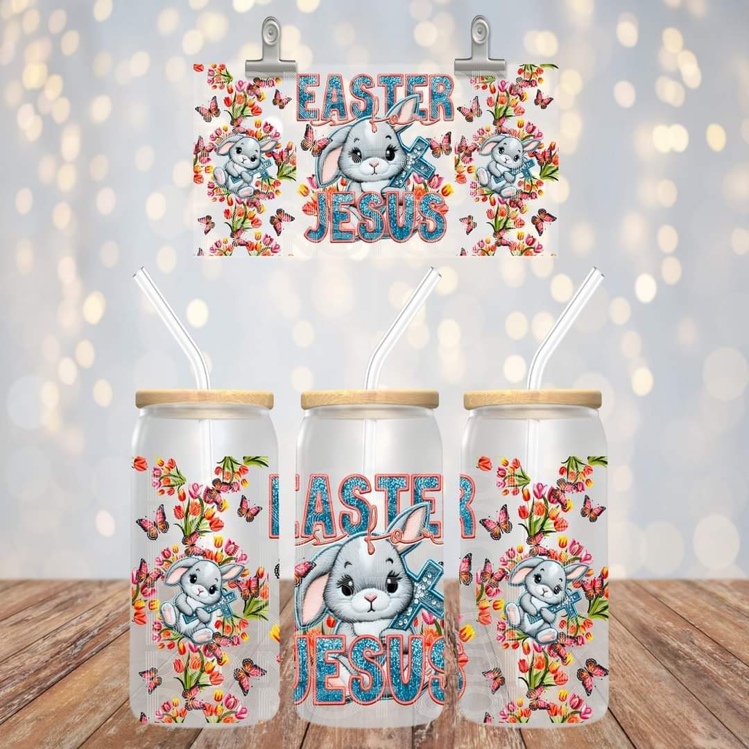 Easter Is For Jesus - UV dtf wrap 16oz libbey : TED
