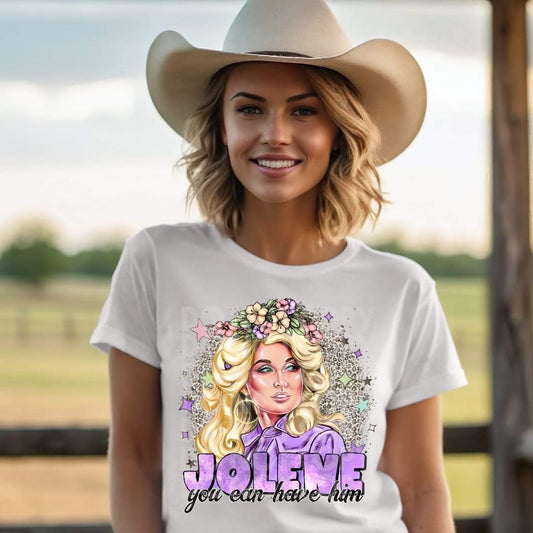 Jolene You Can Have Him - DTF TRANSFER (SSDD)