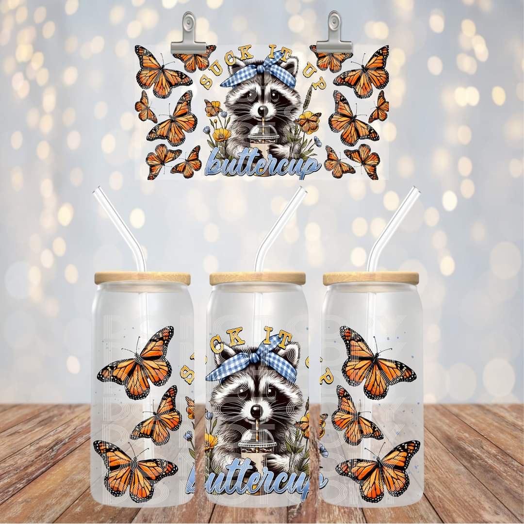 Suck It Up Buttercup raccoon - UV dtf wrap 16oz libbey : TED