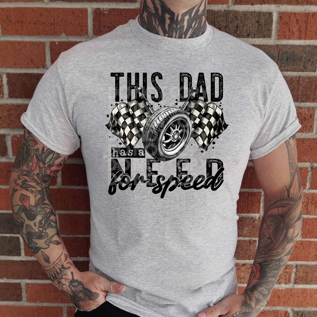 This Dad has a need for speed - DTF TRANSFER (TED)