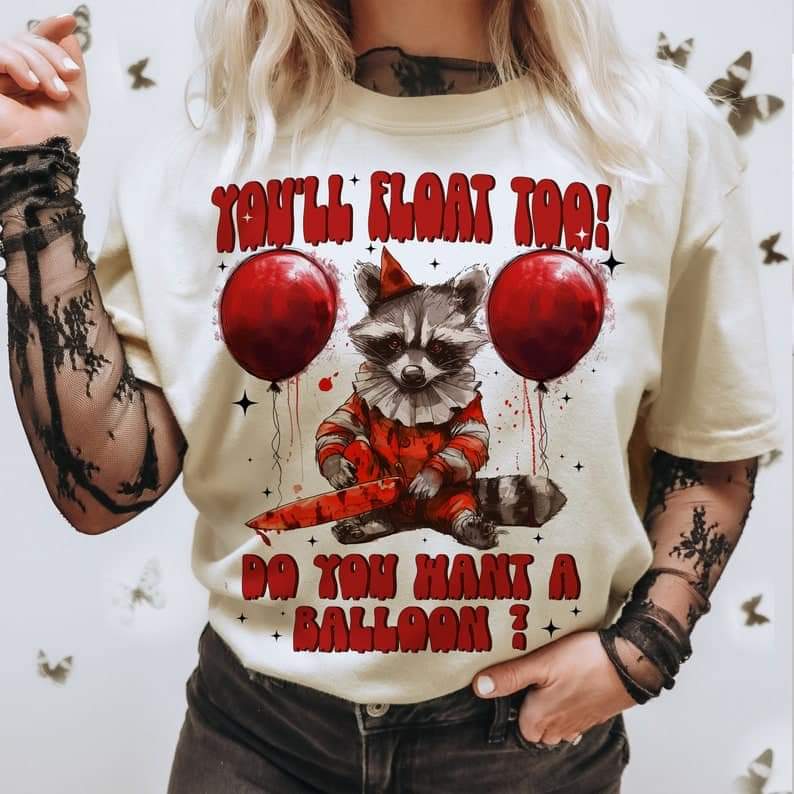 You'll float too raccoon ๐ฆ- DTF TRANSFER (ULF)