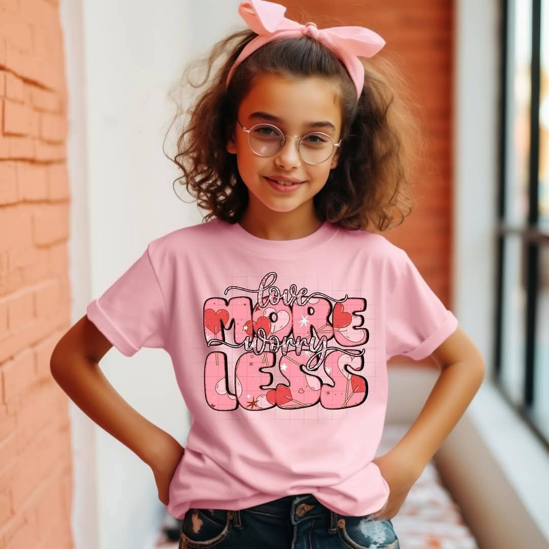 Love more worry less - DTF TRANSFER (Kids Valentine Collab DDV/PHDC/CST)