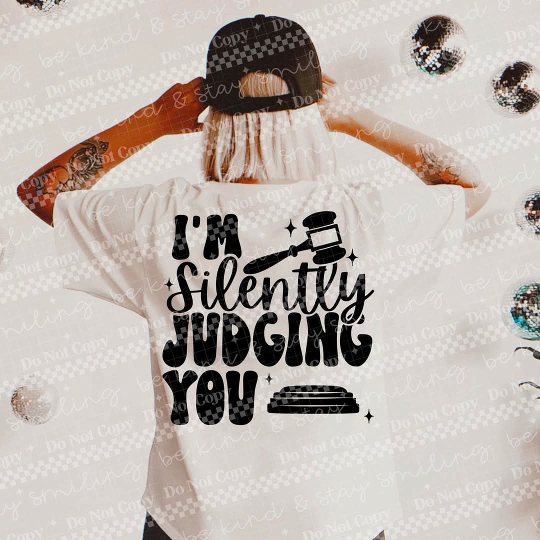 I'm silently judging you - DTF TRANSFER (NSFW Snarky Collab HWDxCML)