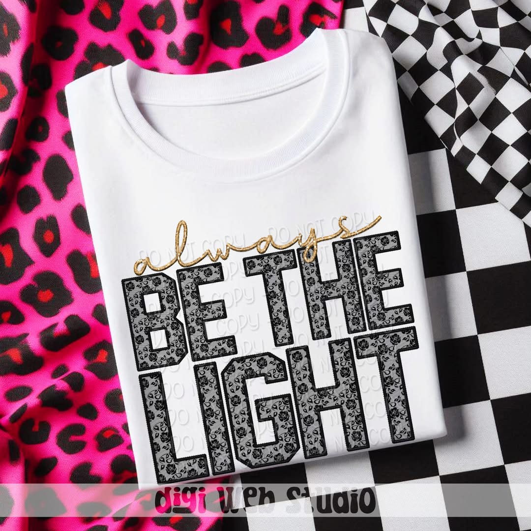 Always be the light BLACK lace - DTF TRANSFER (DWS)