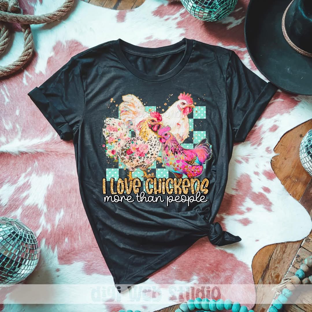 I love chickens more than people - DTF TRANSFER (DWS)