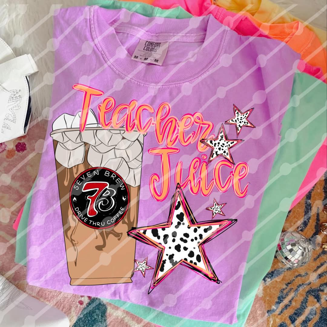 Teacher juice 7 - DTF TRANSFER (JBD)