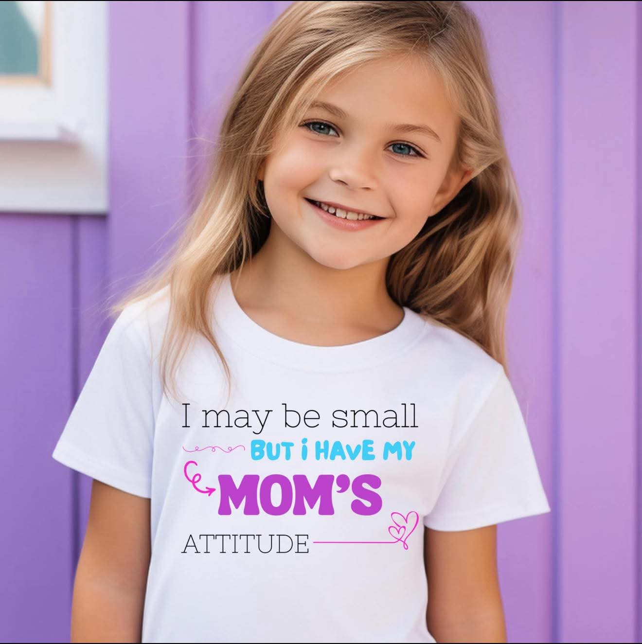 I may be small but I have my Mom's attitude - DTF TRANSFER (WFD)