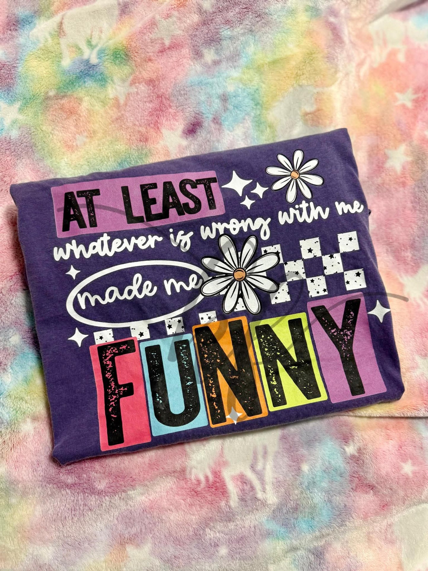 At least whatever is wrong with me made me funny - DTF TRANSFER (CSC)