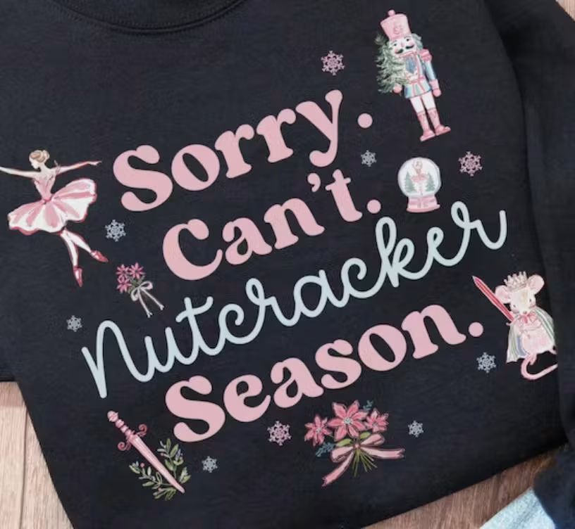 Sorry can't its nutcracker season pink - DTF TRANSFER