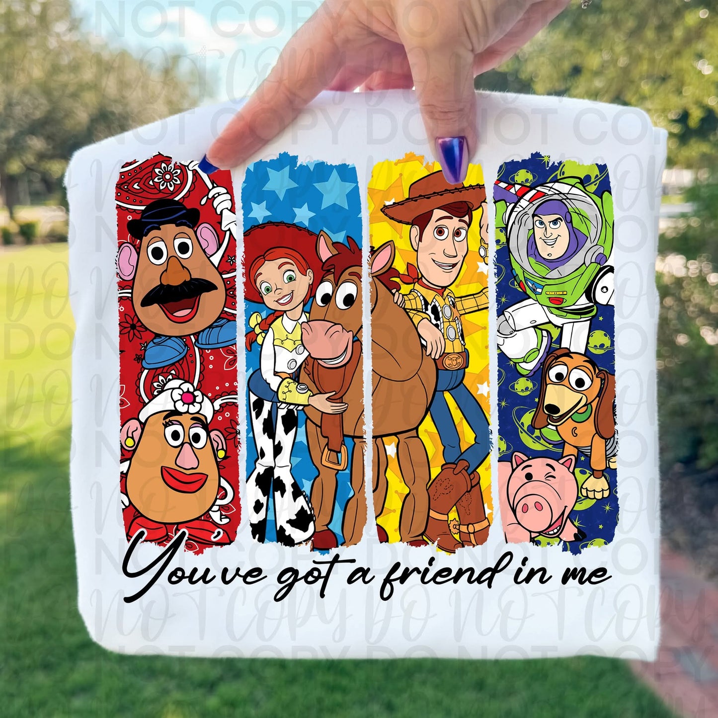 You've got a friend in me brushstrokes (DTF TRANSFER) TUAC