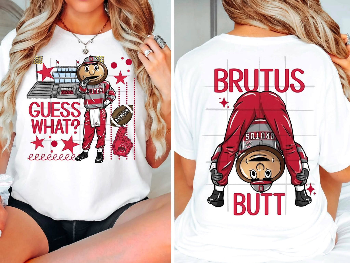 Guess what Ohio Brutus butt - DTF TRANSFER (TDC)