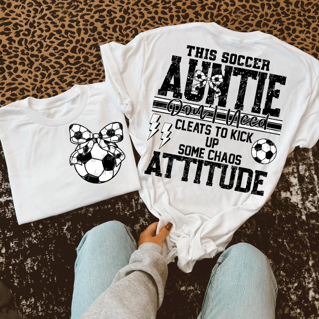 Soccer Auntie Attitude w / Bow-DTF TRANSFER (VDS)