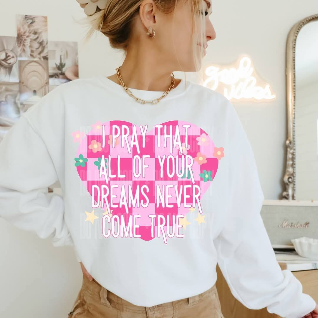 I pray that your dreams-DTF TRANSFER (UMC Mar25)