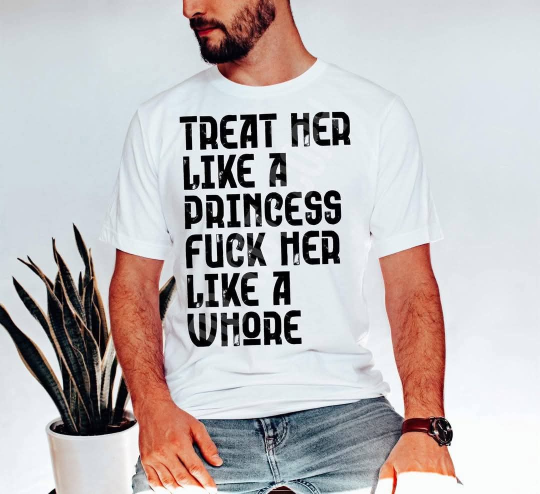 Treat her like a princess-DTF TRANSFER (UMC Mar25)