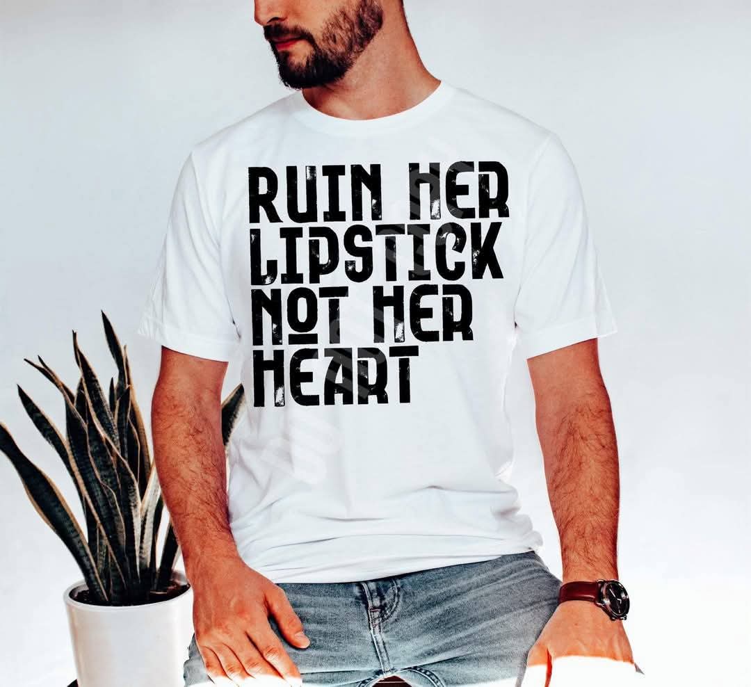 Ruin her lipstick-DTF TRANSFER (UMC Mar25)