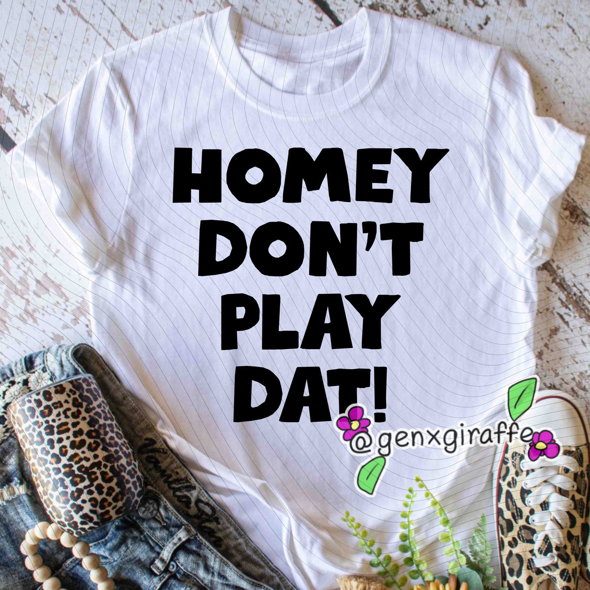 Homey don't play dat-DTF TRANSFER (Raisedon90s)