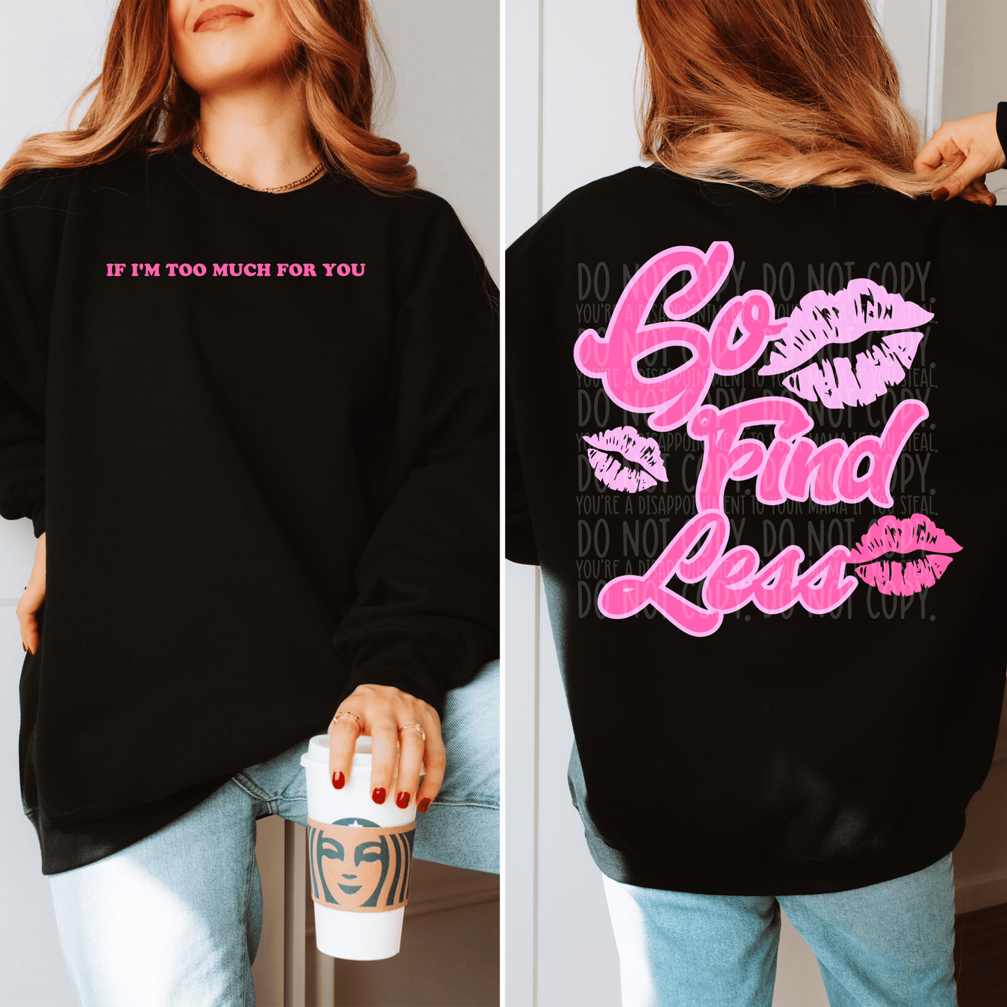 If I'm too much for you go find less pink - DTF TRANSFER