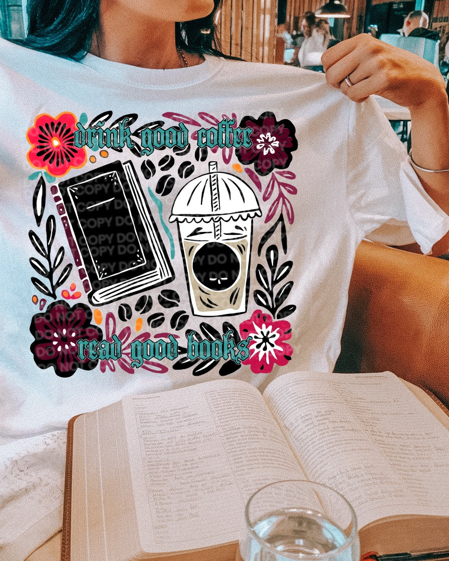 Drink good coffee read good books - DTF TRANSFER (bday bash collab SCG X WFD)