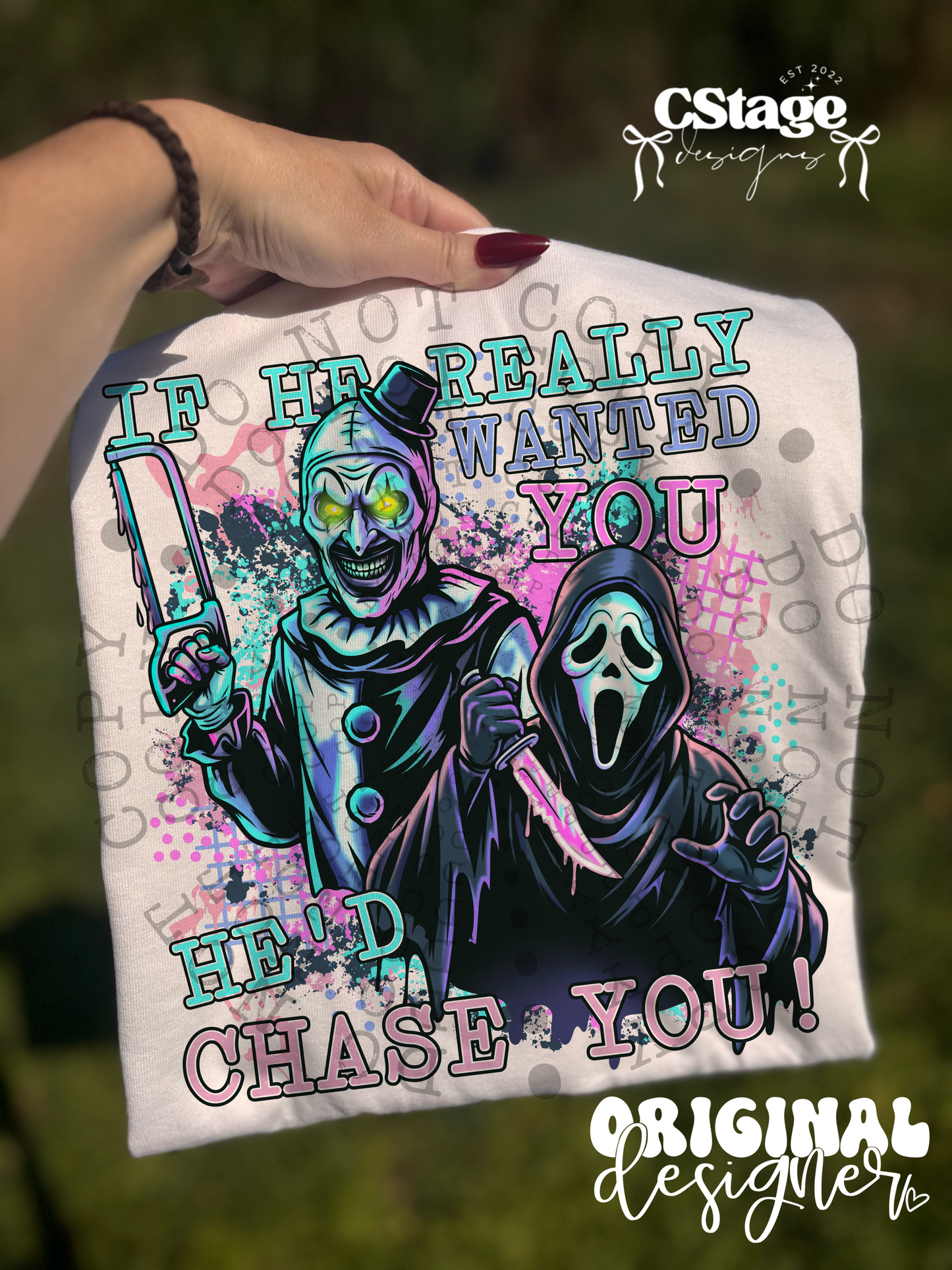 If he wanted you, he'd chase you horror - (DTF TRANSFER) CST