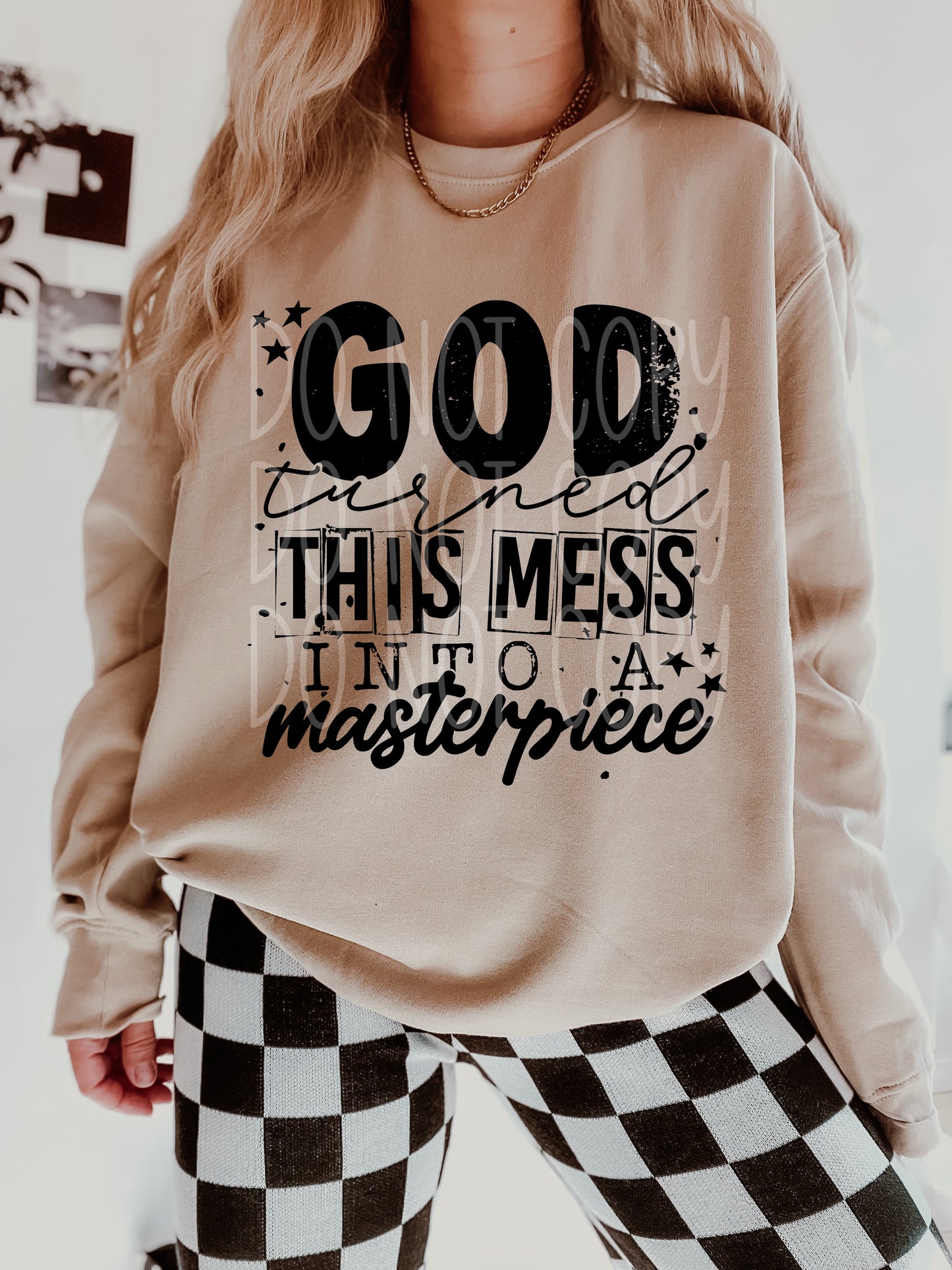 God turned this mess into a masterpiece - (DTF TRANSFER) PHDC