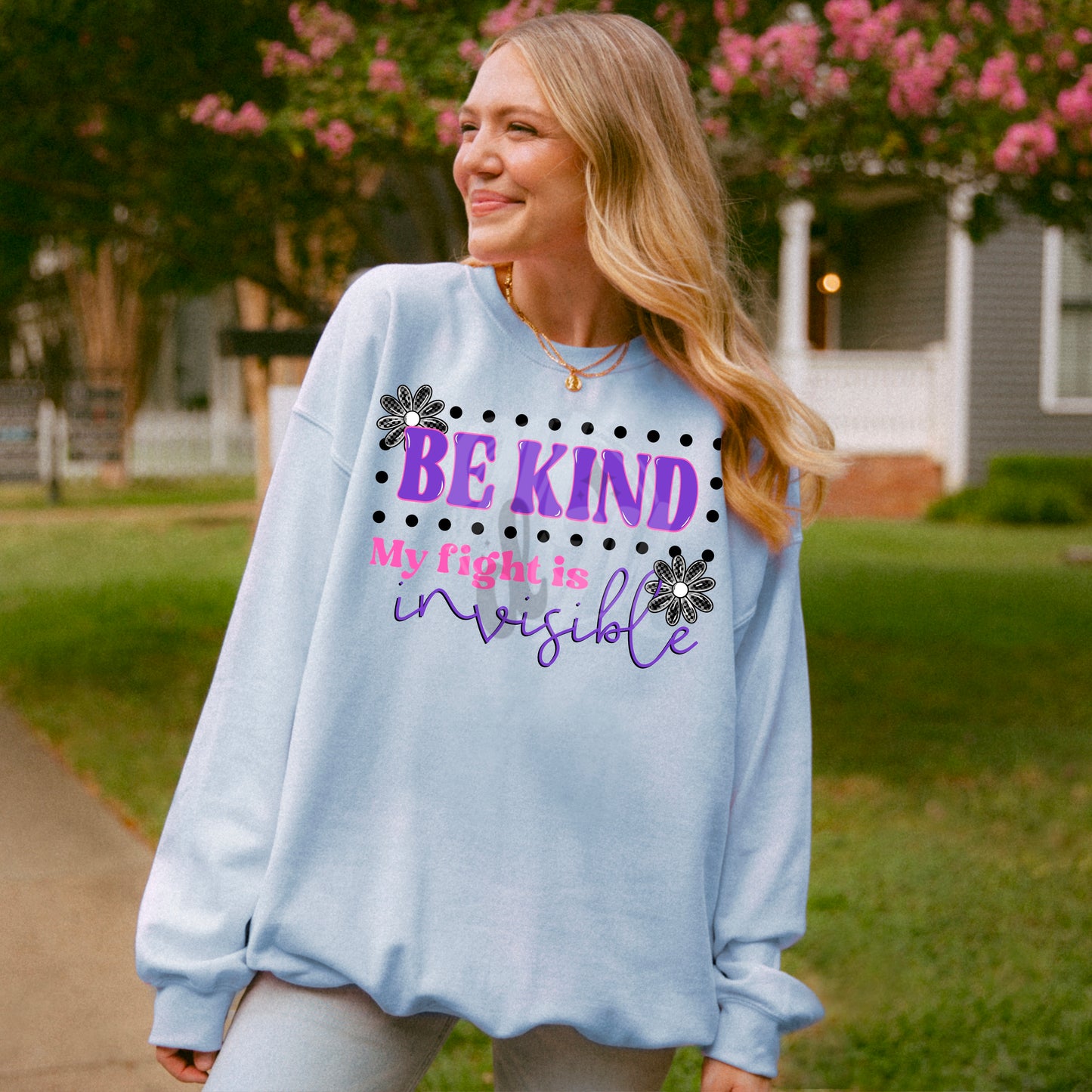 Be kind my fight is invisible - DTF TRANSFER (Invisible illness Collab)
