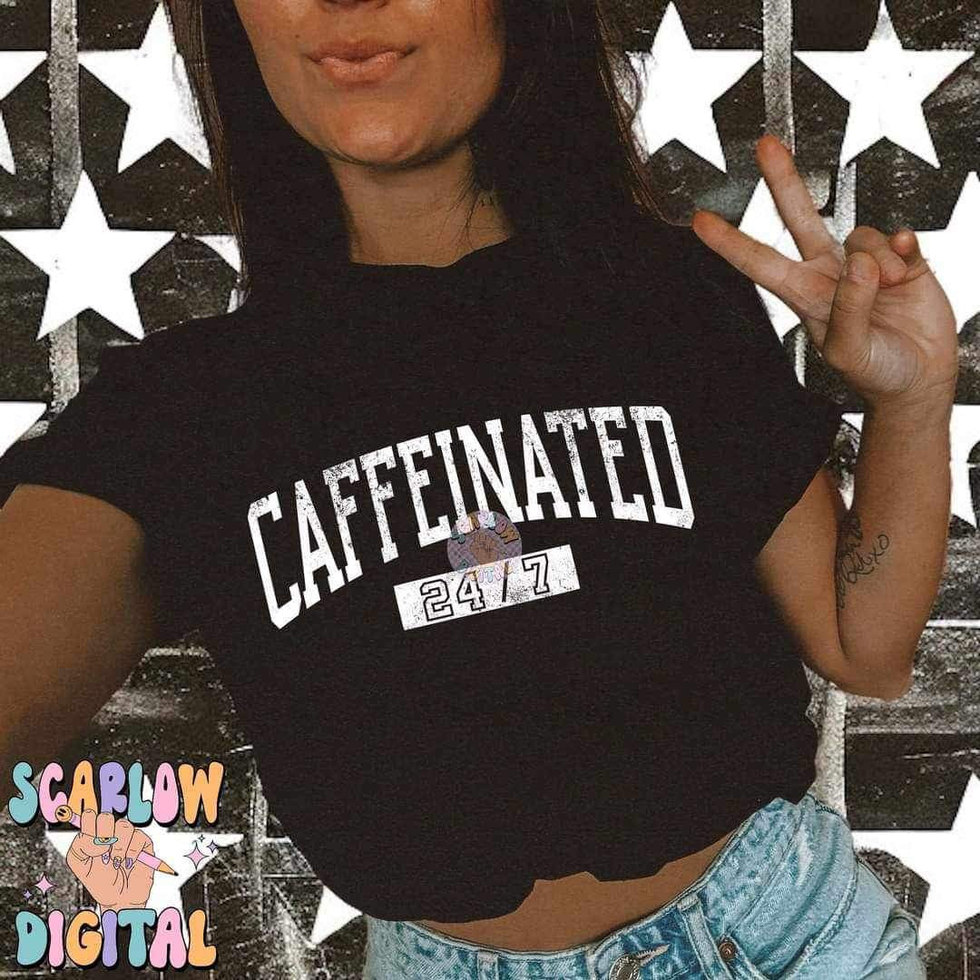 Caffeinated 24/7 - DTF TRANSFER (SCRLW)