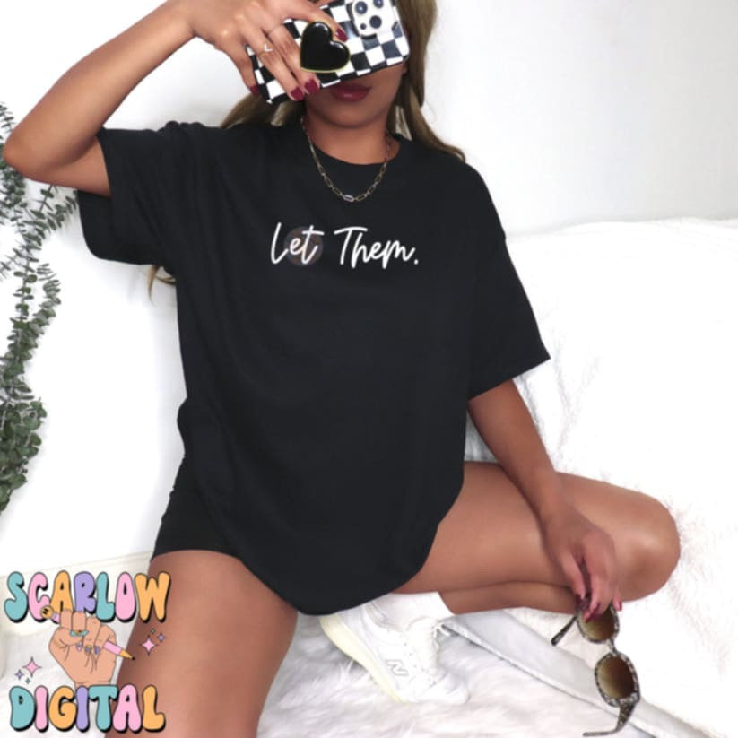 Let them - DTF TRANSFER (Scarlow)