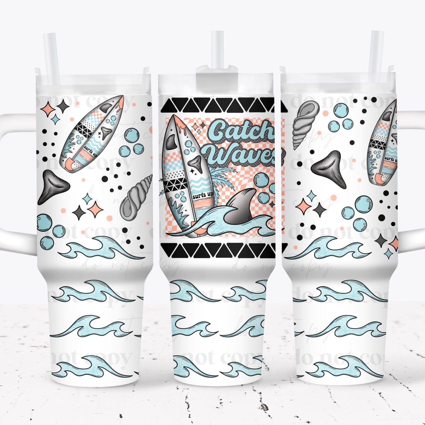 Catch waves; UV DTF 40OZ TUMBLER Wraps (top & bottom) (CSC Ap24)