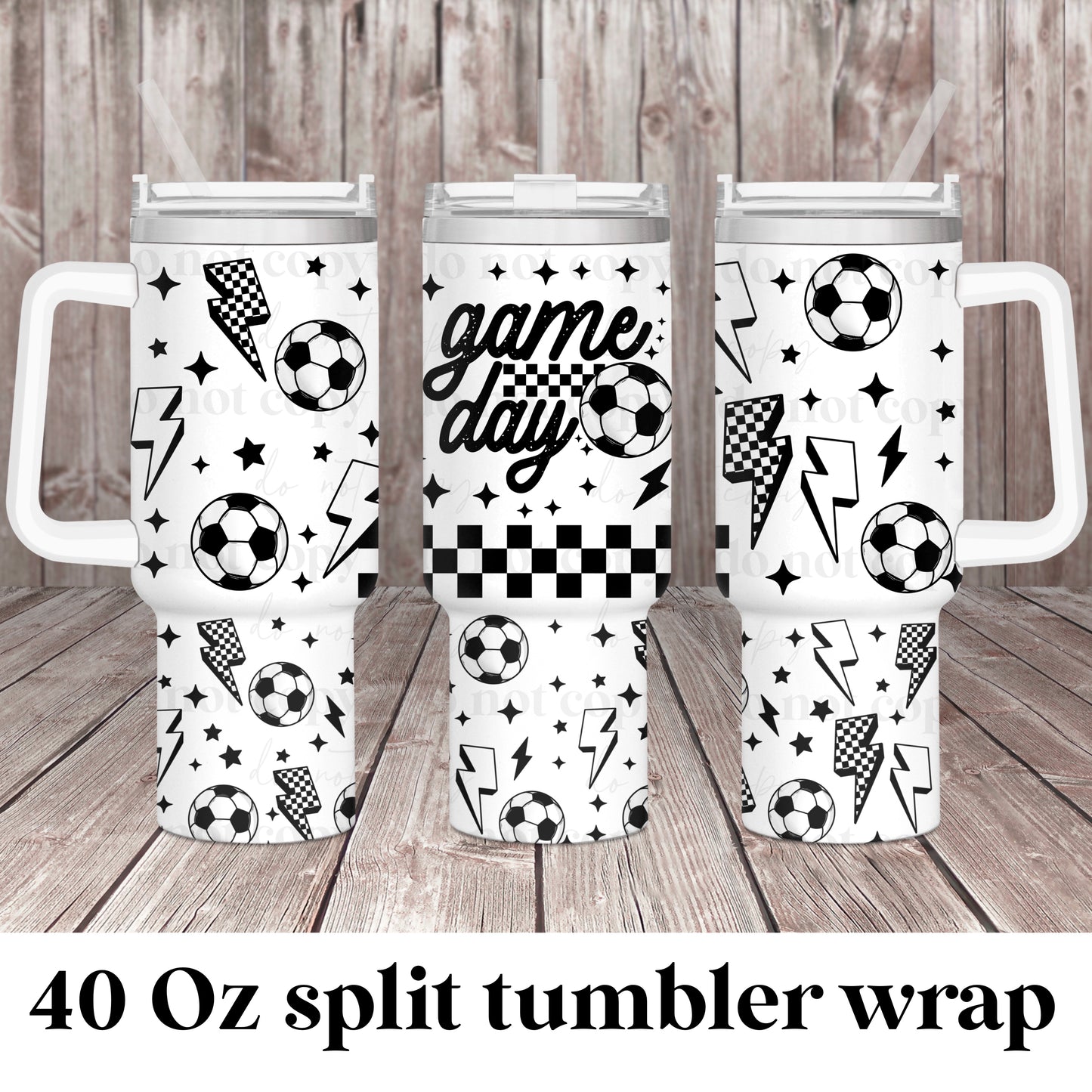 Game Day-soccer; UV DTF 40OZ TUMBLER Wraps (top & bottom) (CSC Ap24)