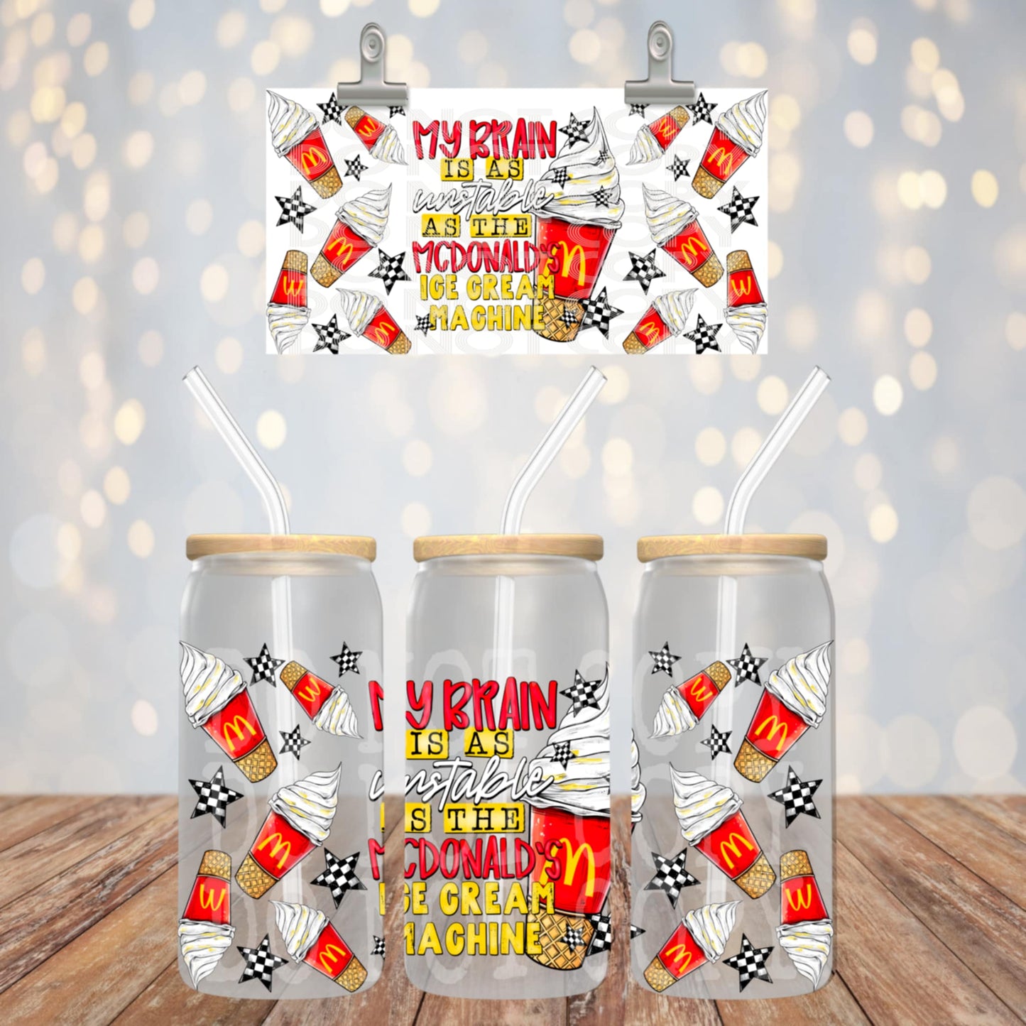 My brain is as unstable as mcds ice cream machine - UV dtf wrap 16oz libbey (PHDC MY25)