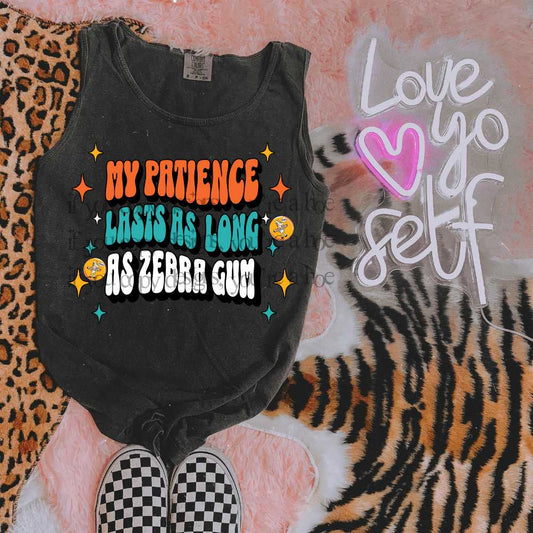 My Patience Last - DTF TRANSFER (SAVED)