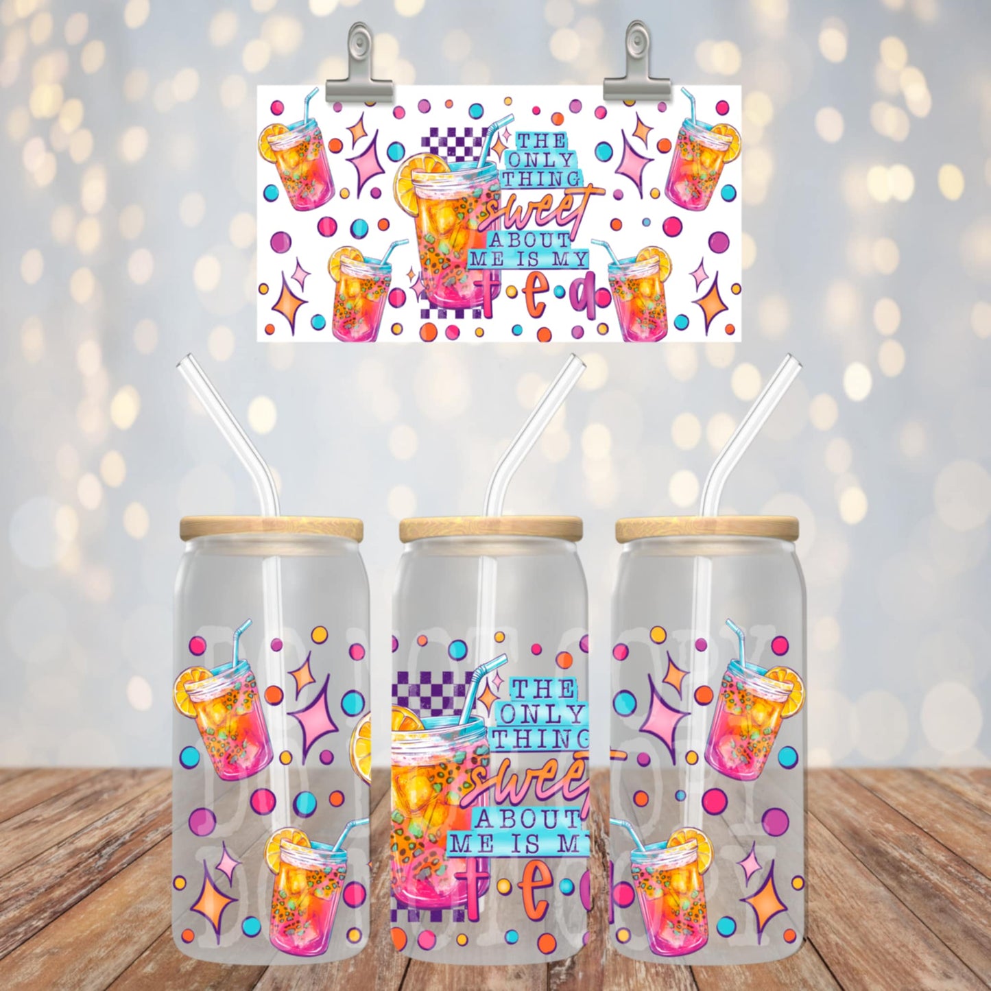 The only thing sweet about me is my tea - UV dtf wrap 16oz libbey (PHDC MY25)