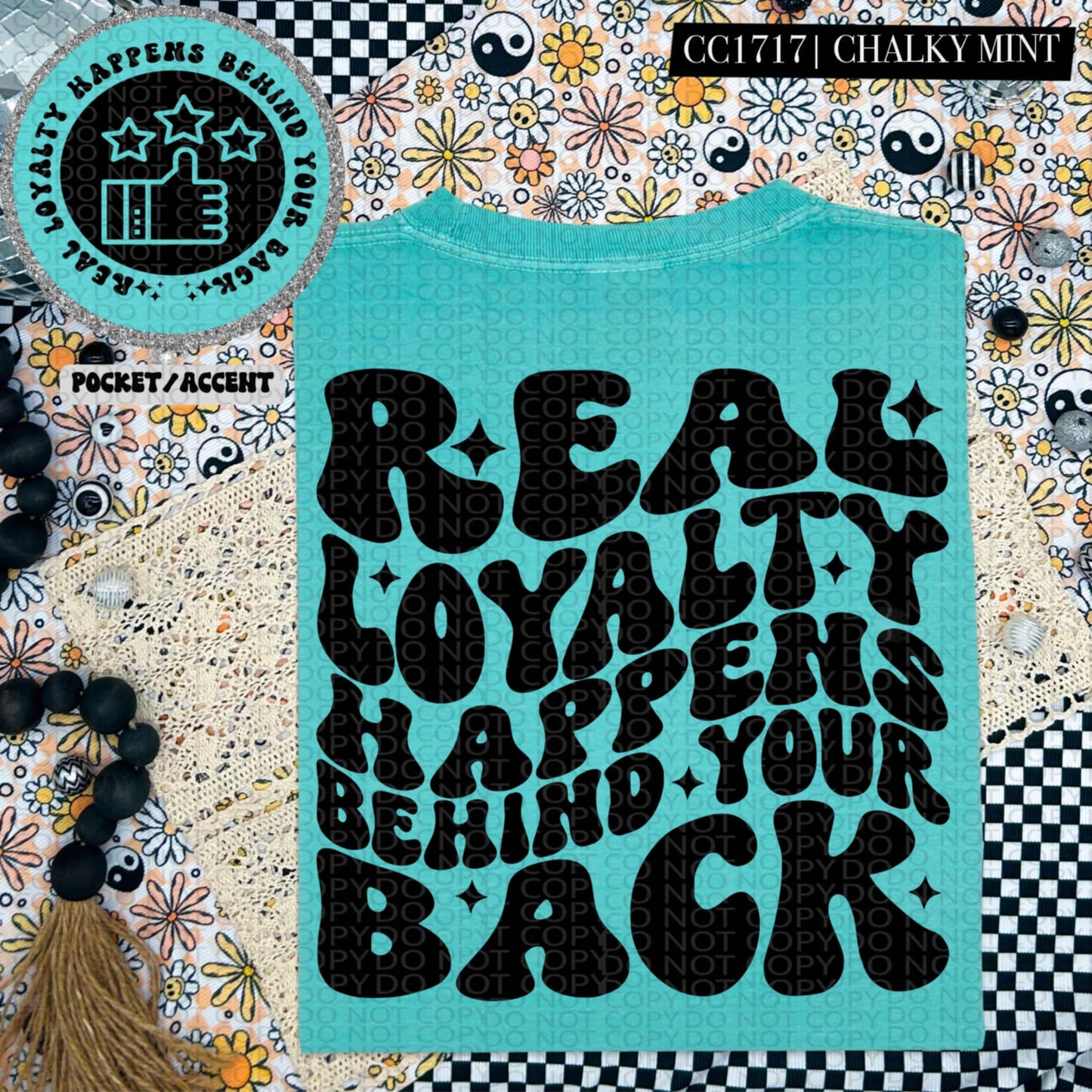 Real loyalty happens behind your back-DTF TRANSFER (HWD/F25)