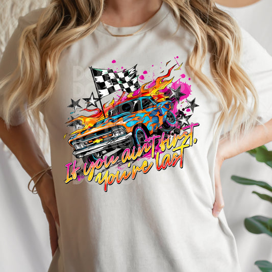 If You Ain't First You're Last - DTF TRANSFER (TED)